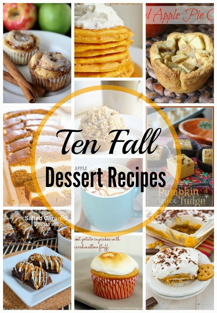 Fall Recipe Round Up Ten Delicious Dessert Recipes for Fall!