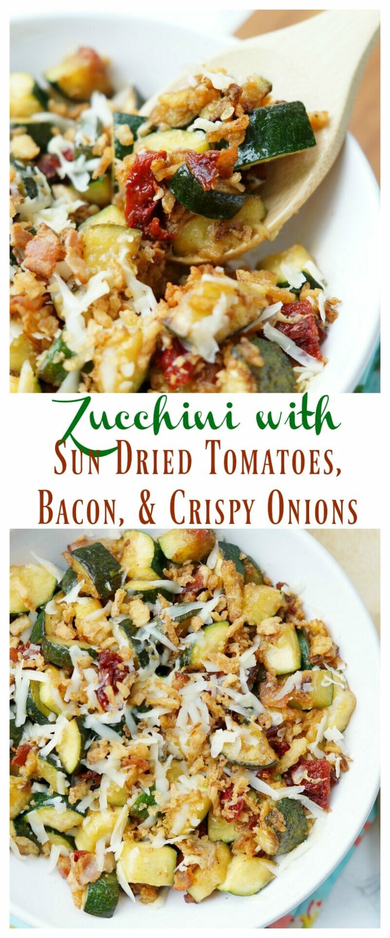 Zucchini with Sun Dried Tomatoes, Bacon, and Crispy Onions. A delicious side dish perfect for summertime zucchini or any time of the year!